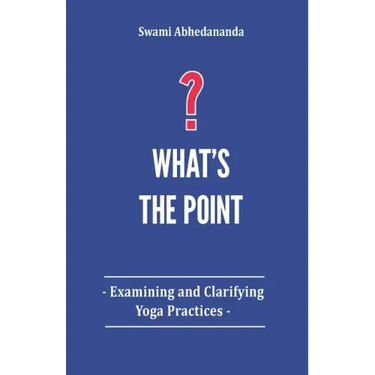 What's The Point?: Examining and Clarifying Yoga Practices