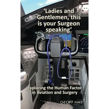 'Ladies and Gentlemen, this is your Surgeon speaking': Exploring the Human Factor in Aviation and Surgery