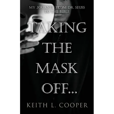 Taking the Mask off...my Journey from Dr. Seuss to the Bible: A Chronology of Self Reflection Based on Events Tied to Emotions