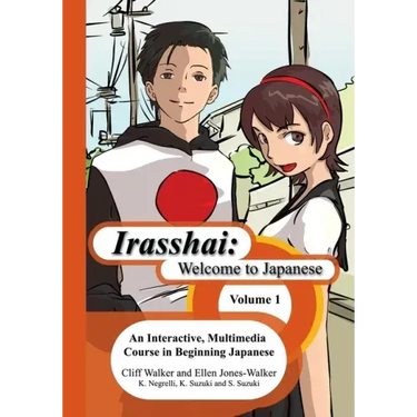 Irasshai: Welcome to Japanese: An Interactive, Multimedia Course in Beginning Japanese, Volume 1