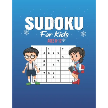 Sudoku For Kids ages 8-12: 200 Sudoku Puzzles And Solutions - Sudoku Puzzle Book With 200 Sudokus For Children (Ages 8-12 /6-8).