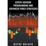 Expert Advisor Programming and Advanced Forex Strategies