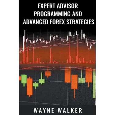 Expert Advisor Programming and Advanced Forex Strategies