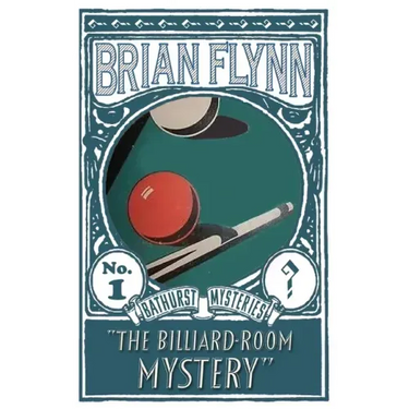 The Billiard-Room Mystery: An Anthony Bathurst Mystery