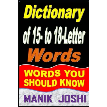 Dictionary of 15- to 18-Letter Words: Words You Should Know
