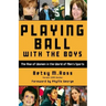 Playing Ball with the Boys: The Rise of Women in the World of Men's Sports