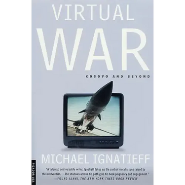 Virtual War: Kosovo and Beyond