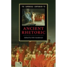 The Cambridge Companion to Ancient Rhetoric