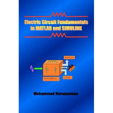 Electric Circuit Fundamentals in MATLAB and SIMULINK