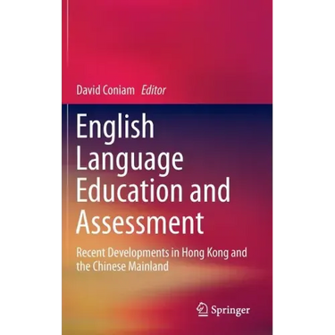 English Language Education and Assessment: Recent Developments in Hong Kong and the Chinese Mainland