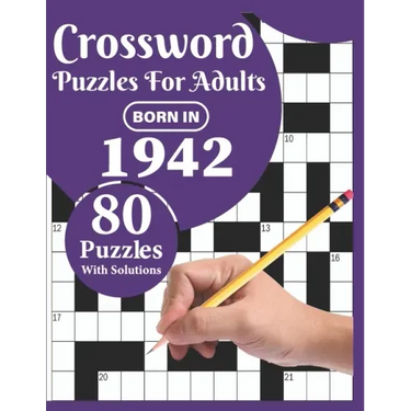 Crossword Puzzles For Adults: Born In 1942: A Special Easy To Read Large Print Crossword Puzzles For Adults With Medium To Difficult Level With 80 P