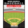 Word Search Baseball Large Print: Fun and Entertaining Word Find Puzzles All about Americas Past Time - Baseball Terms and Greatest Players - 55 Full