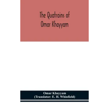 The Quatrains of Omar Khayyam