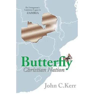 Butterfly Christian Nation: Dr. Livingstone's Luminous Legacy in Zambia