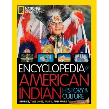 National Geographic Kids Encyclopedia of American Indian History and Culture: Stories, Timelines, Maps, and More