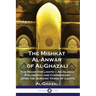The Mishkat Al-Anwar of Al-Ghazali: The Niche for Lights - An Islamic Philosophy and Commentary upon the Quranic Verse of Lights