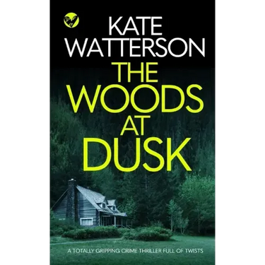 THE WOODS AT DUSK a totally gripping crime thriller full of twists