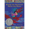 Where the Mountain Meets the Moon (Newbery Honor Award Winner)