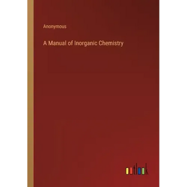 A Manual of Inorganic Chemistry
