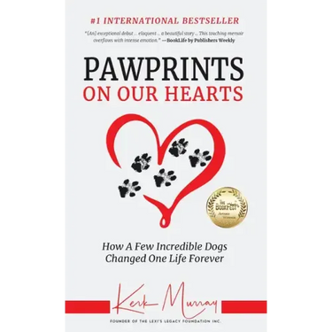 Pawprints On Our Hearts: How A Few Incredible Dogs Changed One Life Forever
