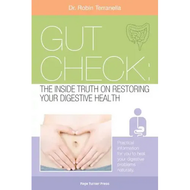 Gut Check: The Inside Truth On Restoring Your Digestive Health