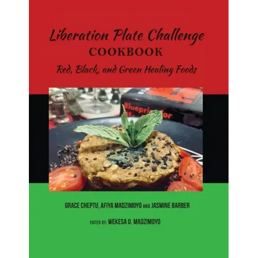 Liberation Plate Challenge Cookbook: Red, Black, and Green Healing Foods