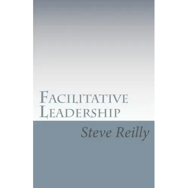 Facilitative Leadership: Managing Performance Without Controlling People