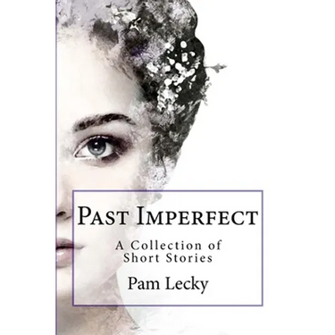 Past Imperfect: A Collection of Short Stories
