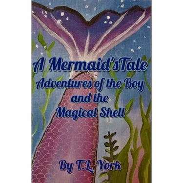 A Mermaid's Tale: Adventures of the Boy and the Magical Shell