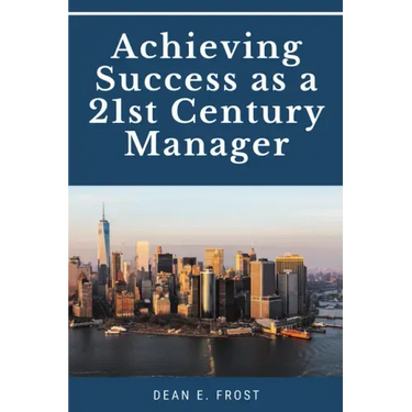 Achieving Success as a 21st Century Manager