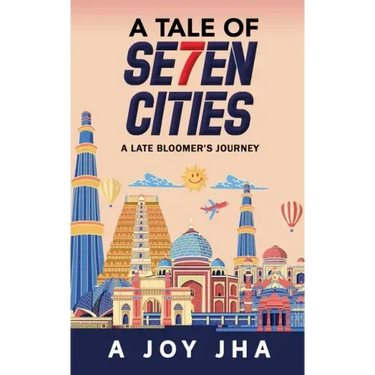 A Tale of Se7en Cities: A Late Bloomer's Journey