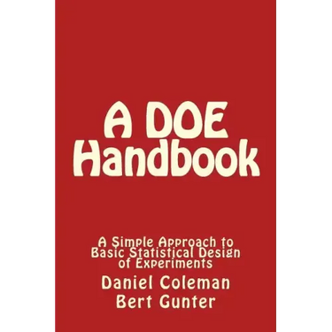 A DOE Handbook: : A Simple Approach to Basic Statistical Design of Experiments