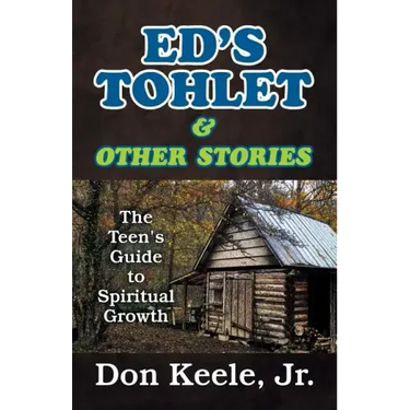Ed's Tohlet and Other Stories: The Teen's Guide to Spiritual Growth