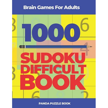 Brain Games For Adults -1000 Sudoku Difficult Book: Brain Teaser Puzzles