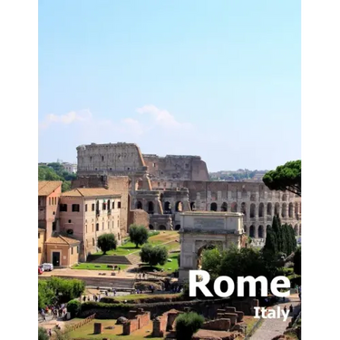Rome Italy: Coffee Table Photography Travel Picture Book Album Of An Italian Country And Ancient Vatican City In Southern Europe Large Size Photos Cov