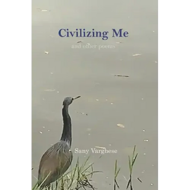 Civilizing Me: and other poems