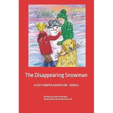 The Disappearing Snowman: A JUST JUNIPER Adventure - BOOK 6