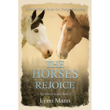 The Horses Rejoice: The Horses Know Book 2