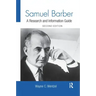 Samuel Barber: A Research and Information Guide