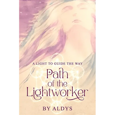 Path Of The Lightworker: A Light To Guide The Way