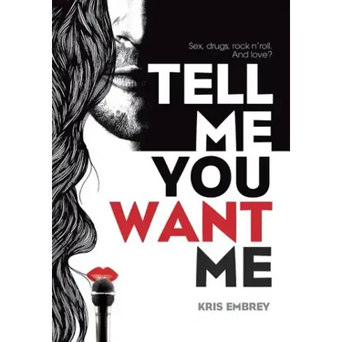 Tell Me You Want Me