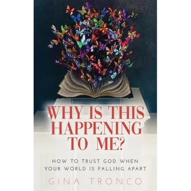 Why Is This Happening To Me?: How to Trust God When Your World Is Falling Apart