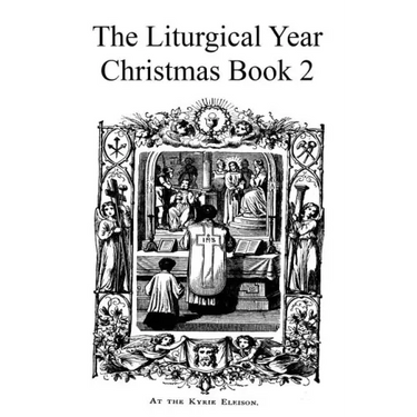 The Liturgical Year: Christmas Book 2