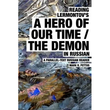 Reading Lermontov's A Hero of Our Time / The Demon in Russian: A Parallel-Text Russian Reader