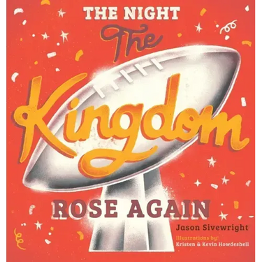 The Night The Kingdom Rose Again