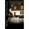 White Picket Prisons