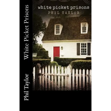 White Picket Prisons