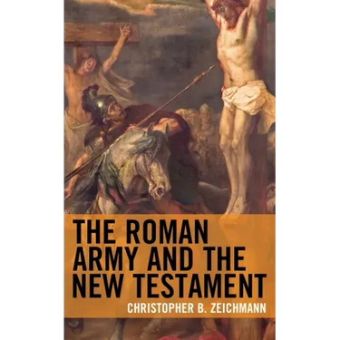 The Roman Army and the New Testament