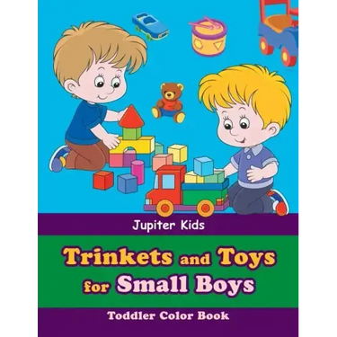 Trinkets and Toys for Small Boys: Toddler Color Book