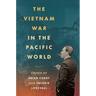 The Vietnam War in the Pacific World